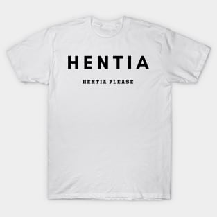 Hentia  Hentia Please T-Shirt